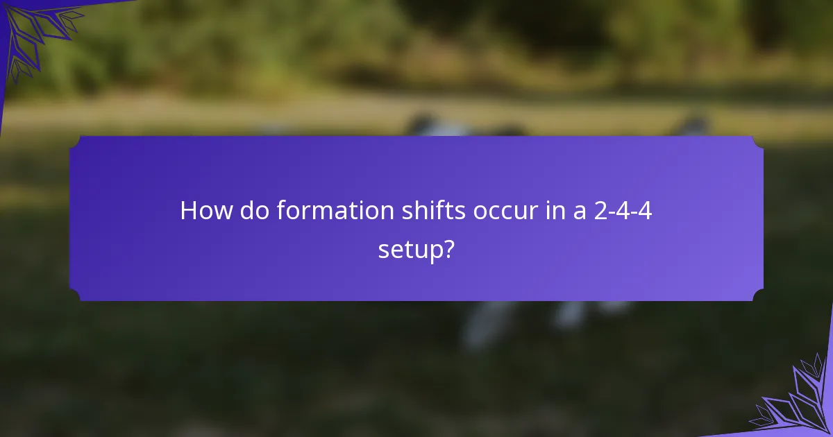 How do formation shifts occur in a 2-4-4 setup?