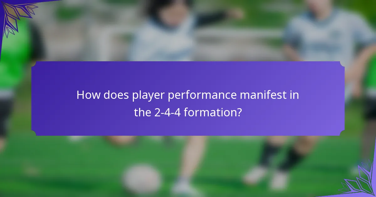 How does player performance manifest in the 2-4-4 formation?