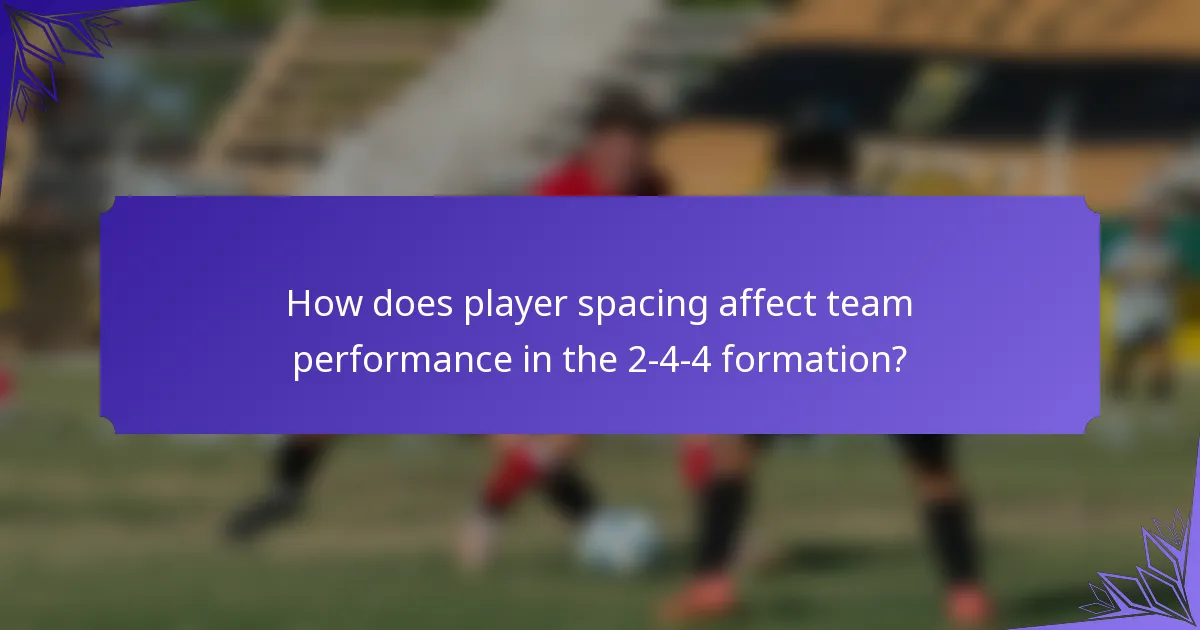 How does player spacing affect team performance in the 2-4-4 formation?