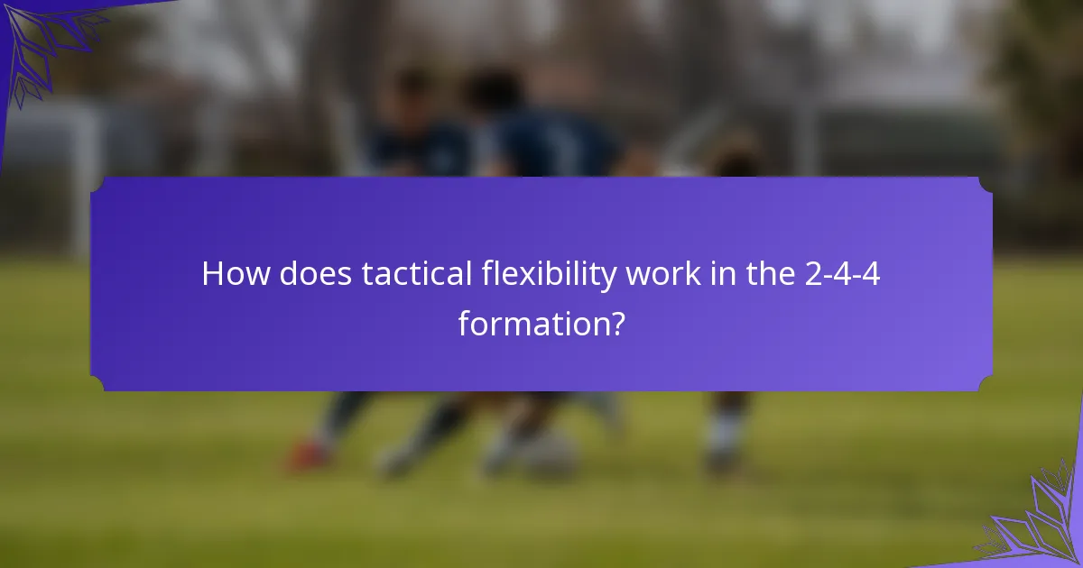How does tactical flexibility work in the 2-4-4 formation?