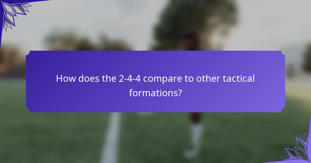 How does the 2-4-4 compare to other tactical formations?