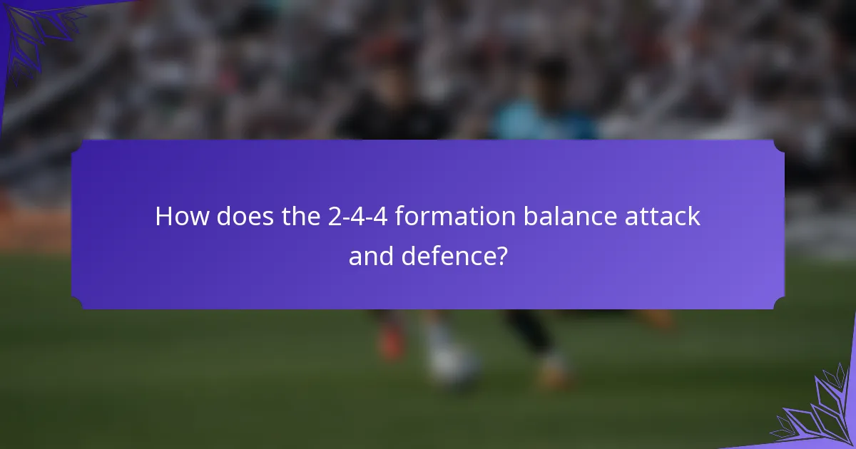 How does the 2-4-4 formation balance attack and defence?