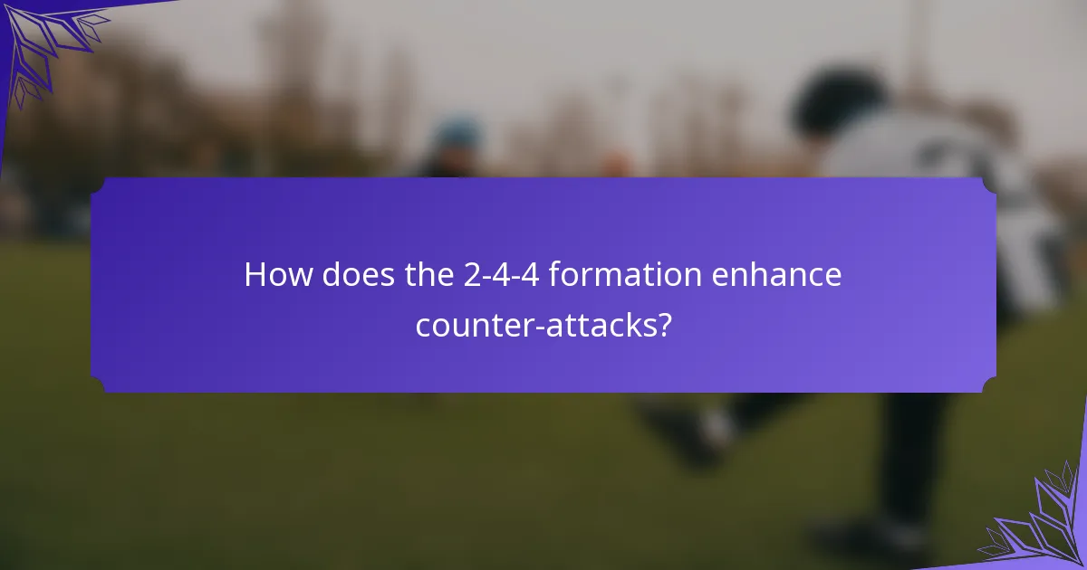 How does the 2-4-4 formation enhance counter-attacks?