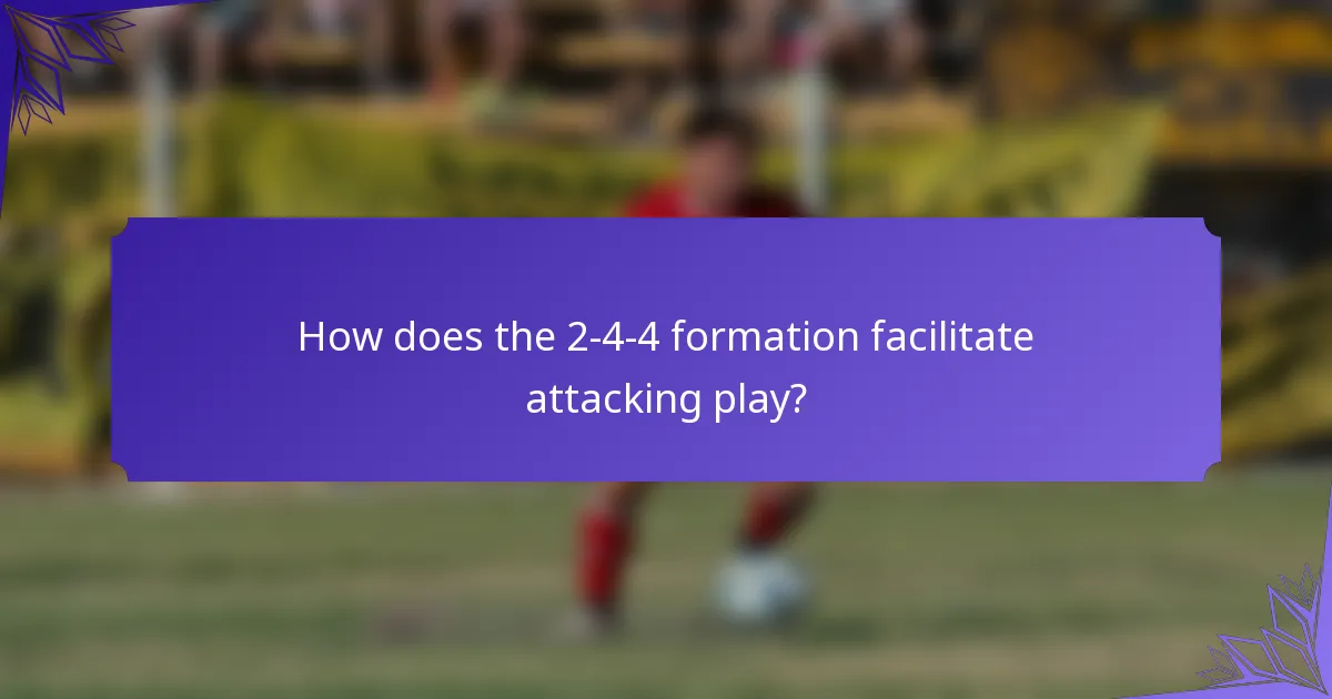 How does the 2-4-4 formation facilitate attacking play?
