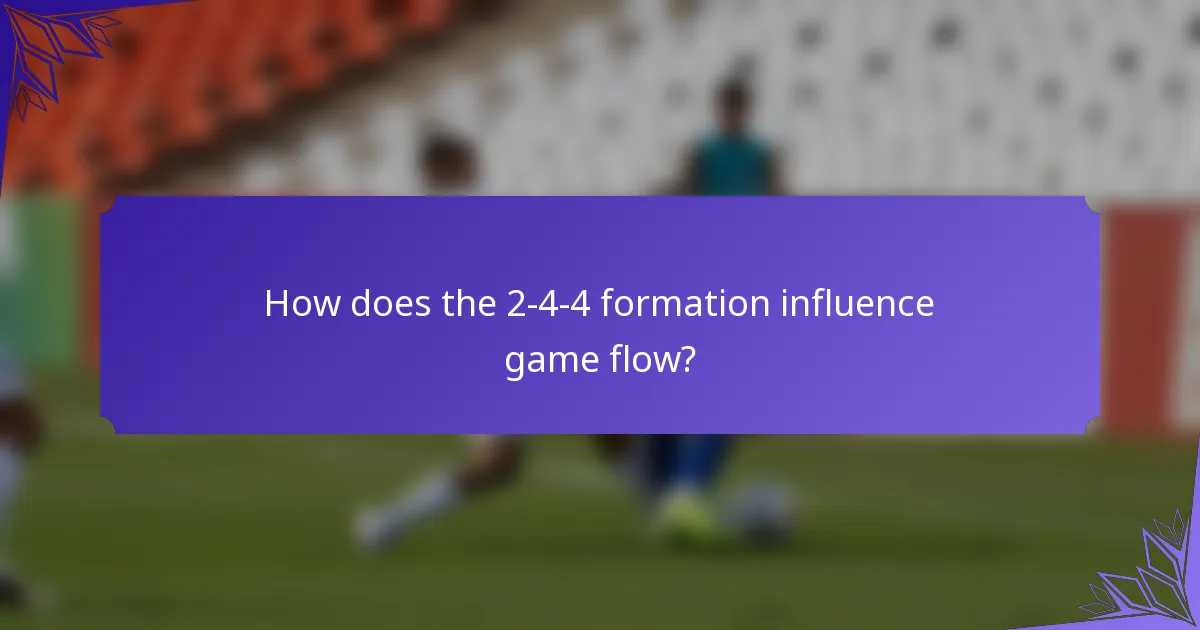 How does the 2-4-4 formation influence game flow?