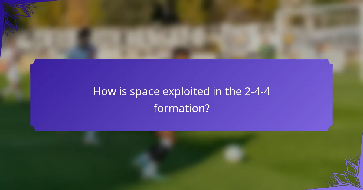How is space exploited in the 2-4-4 formation?