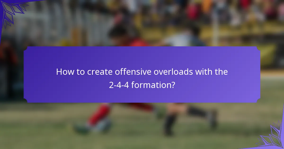 How to create offensive overloads with the 2-4-4 formation?