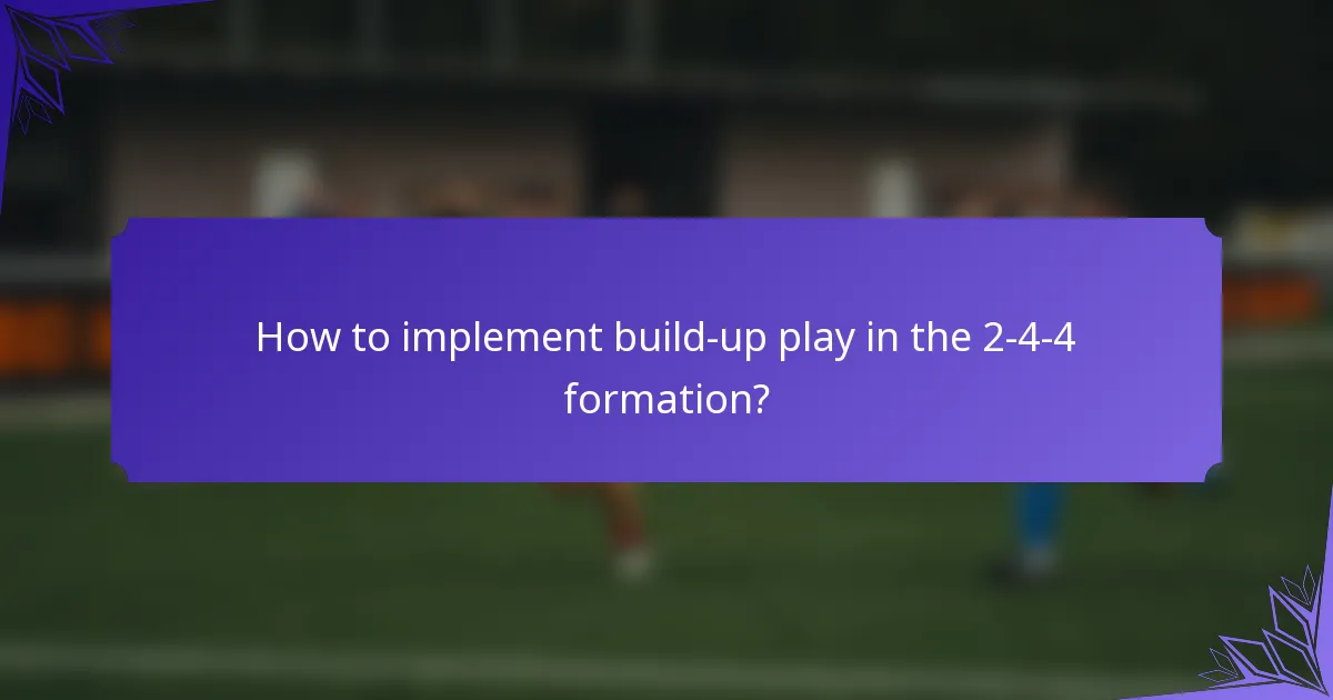 How to implement build-up play in the 2-4-4 formation?