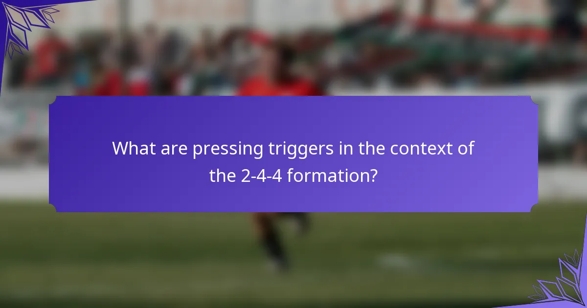 What are pressing triggers in the context of the 2-4-4 formation?