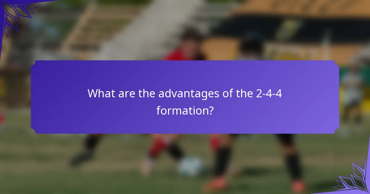 What are the advantages of the 2-4-4 formation?