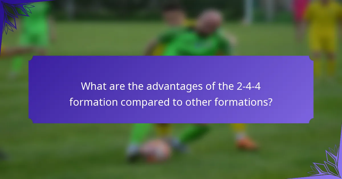 What are the advantages of the 2-4-4 formation compared to other formations?