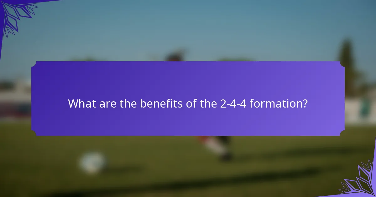 What are the benefits of the 2-4-4 formation?