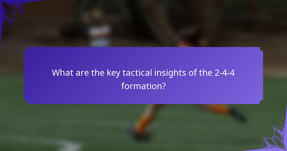 What are the key tactical insights of the 2-4-4 formation?