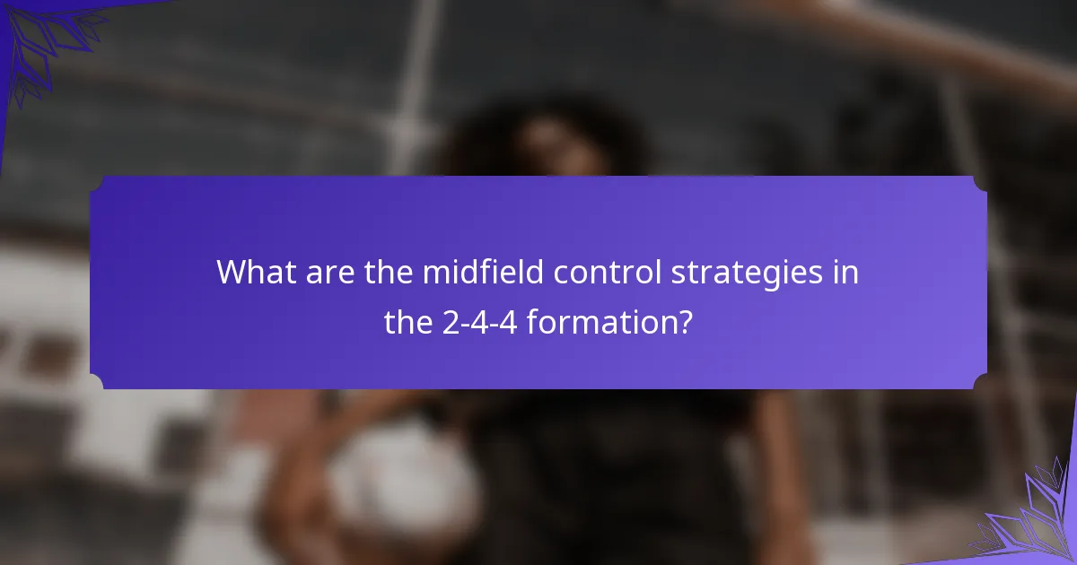 What are the midfield control strategies in the 2-4-4 formation?