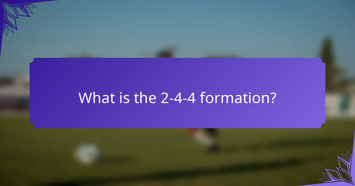 What is the 2-4-4 formation?