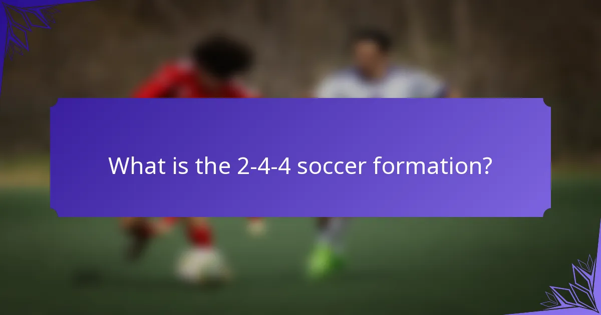 What is the 2-4-4 soccer formation?