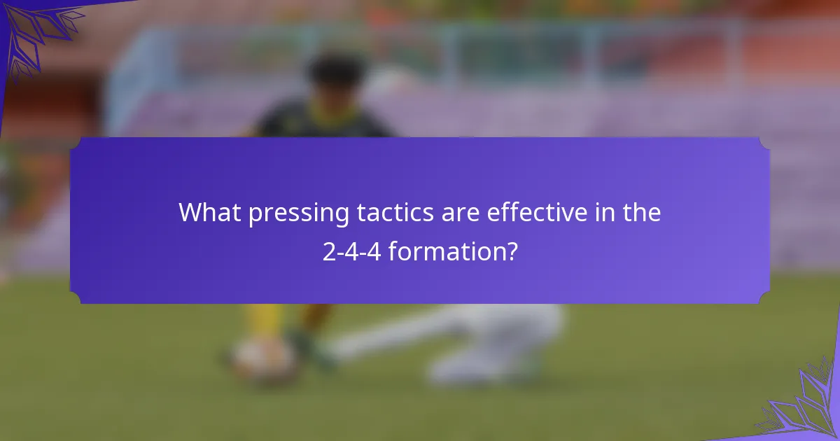What pressing tactics are effective in the 2-4-4 formation?